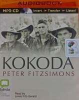 Kokoda written by Peter Fitzsimons performed by Lewis Fitz-Gerald on MP3 CD (Unabridged)